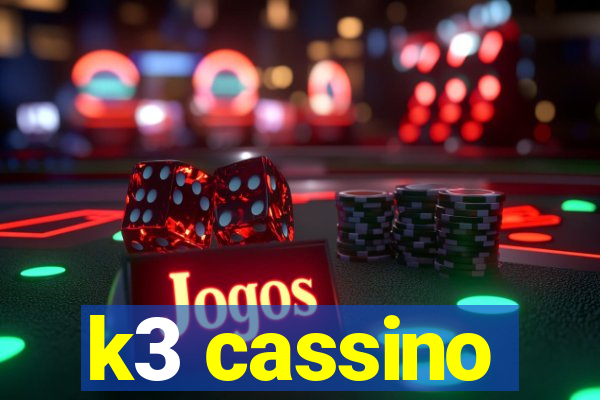 k3 cassino